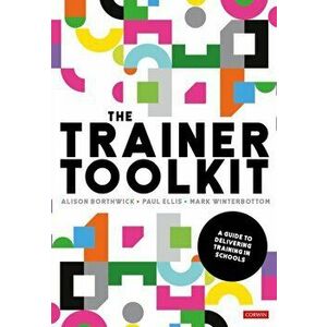 Trainer Toolkit. A guide to delivering training in schools, Paperback - Mark Winterbottom imagine