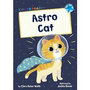 Astro Cat. (Blue Early Reader), Paperback - Clare Helen Welsh imagine