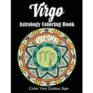 Virgo Astrology Coloring Book: Color Your Zodiac Sign, Paperback - *** imagine
