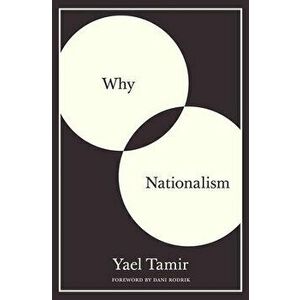 Why Nationalism, Paperback - Yael Tamir imagine