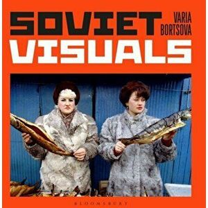 Soviet Visuals, Hardback - Varia Bortsova imagine
