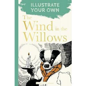 Wind in the Willows. Illustrate Your Own, Paperback - Kenneth Grahame imagine