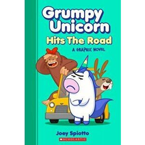 Grumpy Unicorn Hits the Road (Grumpy Unicorn Graphic Novel), Paperback - Joey Spiotto imagine