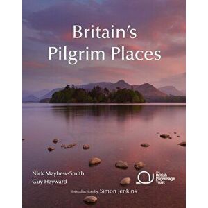 Britain's Pilgrim Places. The first complete guide to every spiritual treasure, Paperback - *** imagine