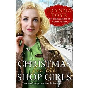 Christmas for the Shop Girls, Paperback - Joanna Toye imagine
