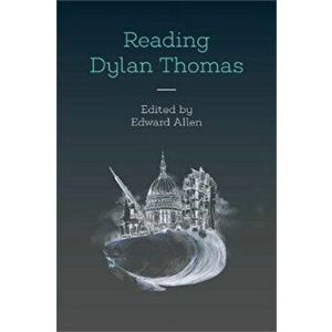 Reading Dylan Thomas, Paperback - *** imagine