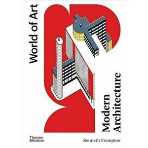 Modern Architecture (World of Art). A Critical History, Paperback - Kenneth Frampton imagine