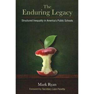 Enduring Legacy. Structured Inequality in America's Public Schools, Paperback - Mark Edward Ryan imagine