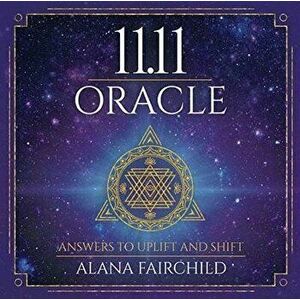 11.11 Oracle. Answers to Uplift and Shift, Hardback - Alana Fairchild imagine