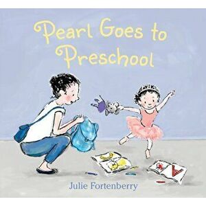 Pearl Goes to Preschool, Hardback - Julie Fortenberry imagine