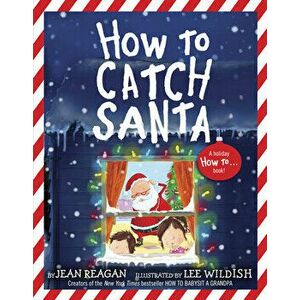How to Catch Santa, Paperback - Jean Reagan imagine