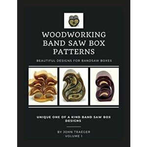 Woodworking Band Saw Box Patterns, Paperback - John Traeger imagine
