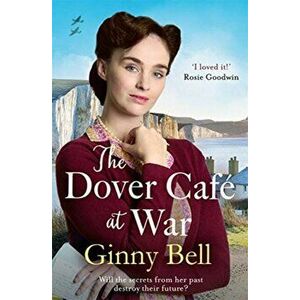 Dover Cafe at War. A heartwarming WWII tale (The Dover Cafe Series Book 1), Paperback - Ginny Bell imagine