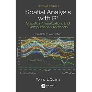 Spatial Analysis with R. Statistics, Visualization, and Computational Methods, Hardback - Tonny J. Oyana imagine