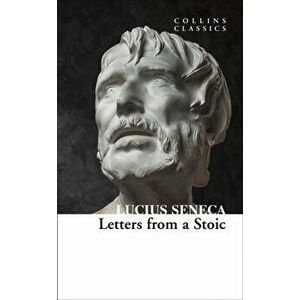 Letters from a Stoic, Paperback - Lucius Seneca imagine