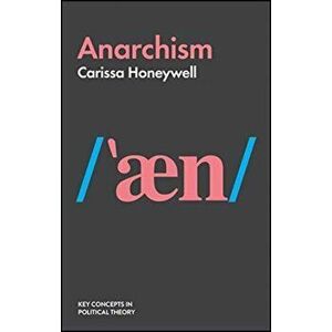 Anarchism, Paperback - Carissa Honeywell imagine