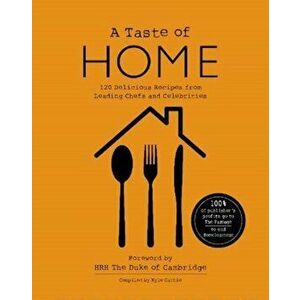 TASTE OF HOME. 120 Delicious Recipes from Leading Chefs and Celebrities, Hardback - *** imagine