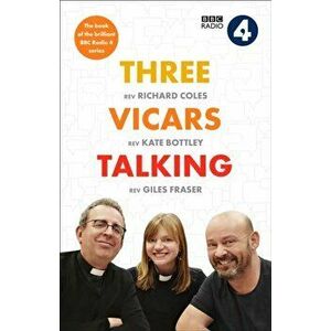 Three Vicars Talking. The Book of the Brilliant BBC Radio 4 Series, Hardback - Giles Fraser imagine