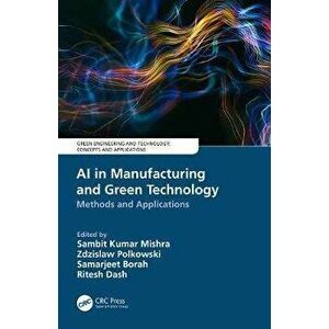 AI in Manufacturing and Green Technology. Methods and Applications, Hardback - *** imagine