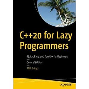 C for Lazy Programmers: Quick, Easy, and Fun C for Beginners, Paperback - Will Briggs imagine