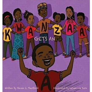 Kwanzaa Gets an A, Hardcover - Steven Christopher Thedford imagine