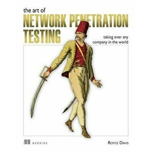 The Art of Network Penetration Testing: Free Practice Environment, Paperback - Royce Davis imagine