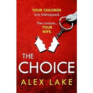 Choice, Paperback - Alex Lake imagine