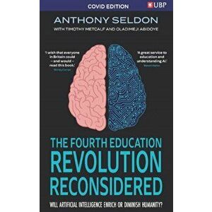 Fourth Education Revolution Reconsidered. Will Artificial Intelligence Enrich or Diminish Humanity?, Paperback - Timothy Metcalf imagine