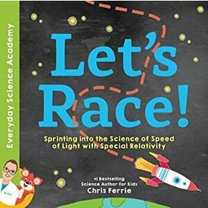 Let's Race!. Sprinting into the Science of Light Speed with Special Relativity, Hardback - Chris Ferrie imagine