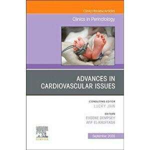 Advances in Cardiovascular Issues, An Issue of Clinics in Perinatology, Hardback - *** imagine
