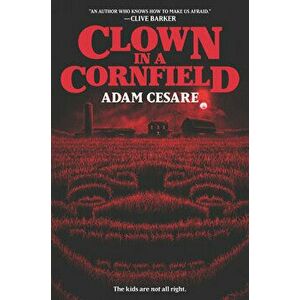 Clown in a Cornfield, Hardcover - Adam Cesare imagine