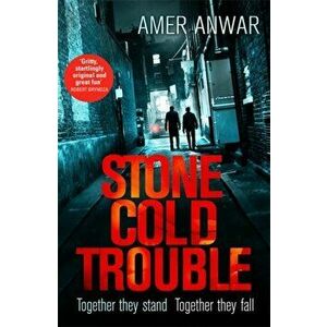 Stone Cold Trouble, Paperback - Amer Anwar imagine