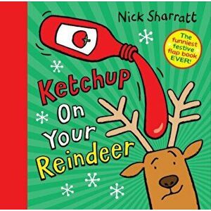 Ketchup on Your Reindeer, Hardback - Nick Sharratt imagine
