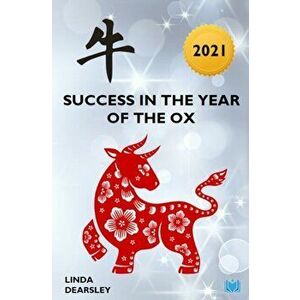 Success in the Year of the Ox [2021], Paperback - Linda Dearsley imagine
