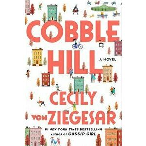 Cobble Hill. A Novel, Hardback - Cecily Von Ziegesar imagine