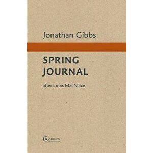 Spring Journal. after Louis MacNeice, Paperback - Jonathan Gibbs imagine