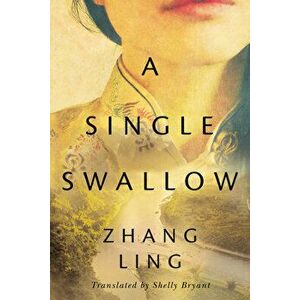 A Single Swallow, Hardcover - Zhang Ling imagine