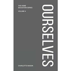 Charlotte Mason's Ourselves, Paperback - Charlotte Mason imagine