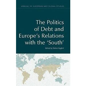 Debt Relations and European Politics. North/South Divides, Hardback - *** imagine
