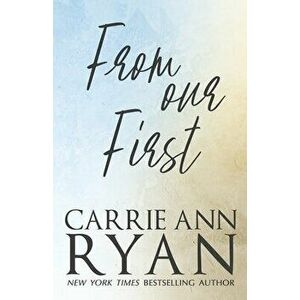 From Our First, Paperback - Carrie Ann Ryan imagine