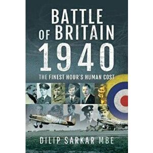 Battle of Britain, 1940. The Finest Hour's Human Cost, Hardback - Dilip Sarkar MBE imagine