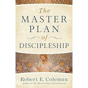 Master Plan of Discipleship, Paperback - Robert E. Coleman imagine