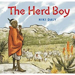 The Herd Boy, Paperback - Niki Daly imagine