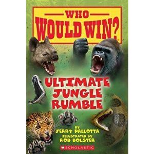 Ultimate Jungle Rumble (Who Would Win?), Paperback - Jerry Pallotta imagine