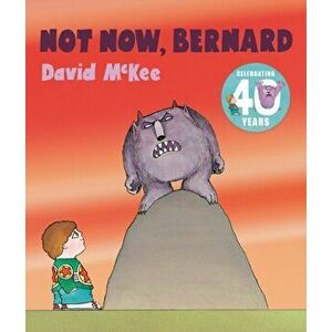 Not Now, Bernard. 40th Anniversary Edition, Paperback - David McKee imagine