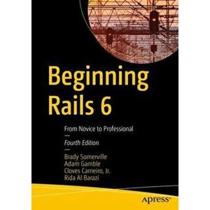 Beginning Rails 6. From Novice to Professional, Paperback - Rida Al Barazi imagine