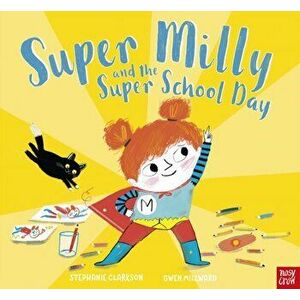Super Milly and the Super School Day, Paperback - Stephanie Clarkson imagine