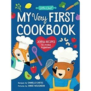 My Very First Cookbook. Joyful Recipes to Make Together!, Hardback - Danielle Kartes imagine