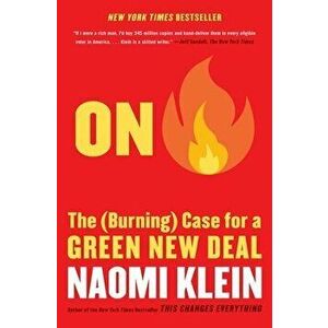 On Fire: The (Burning) Case for a Green New Deal, Paperback - Naomi Klein imagine