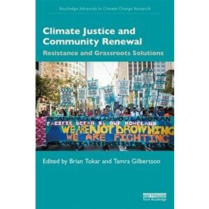 Climate Justice and Community Renewal. Resistance and Grassroots Solutions, Paperback - *** imagine
